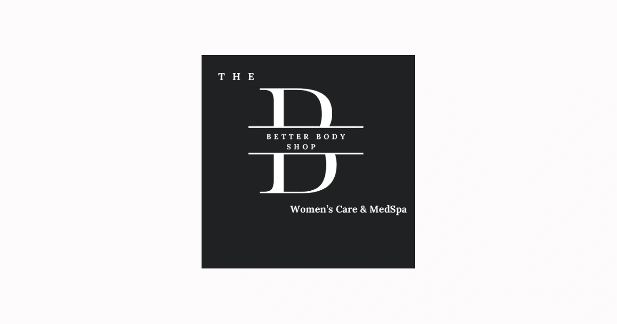 The Better Body Shop Women’s Care & Medspa, Llc